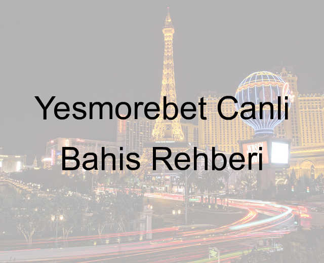 Yesmorebet canlı bahis