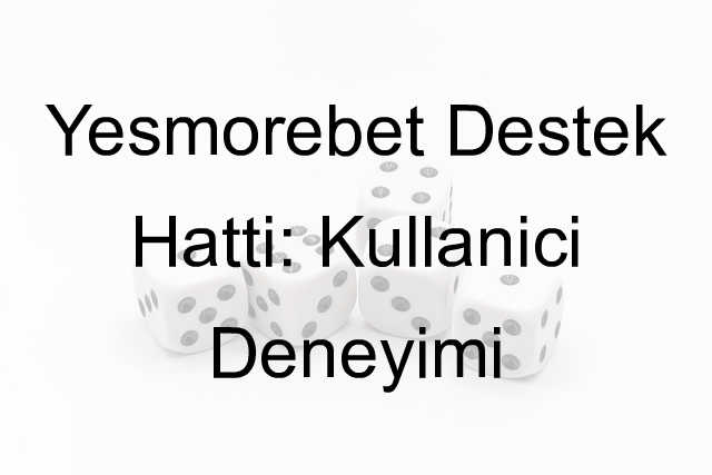 Yesmorebet destek hattı