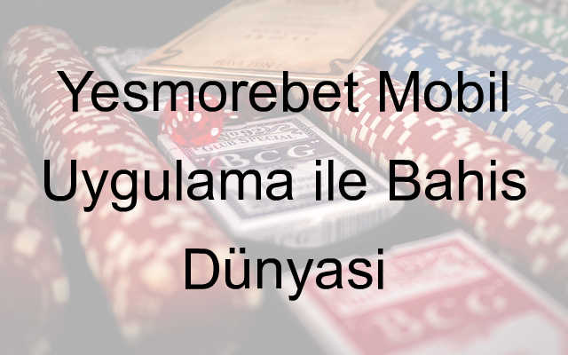 Yesmorebet mobil uygulama