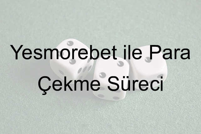 Yesmorebet para çekme