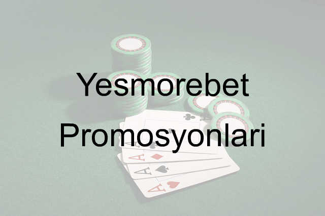 Yesmorebet promosyonları